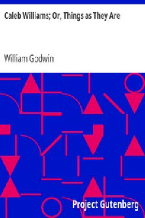 [Gutenberg 11323] • Caleb Williams; Or, Things as They Are